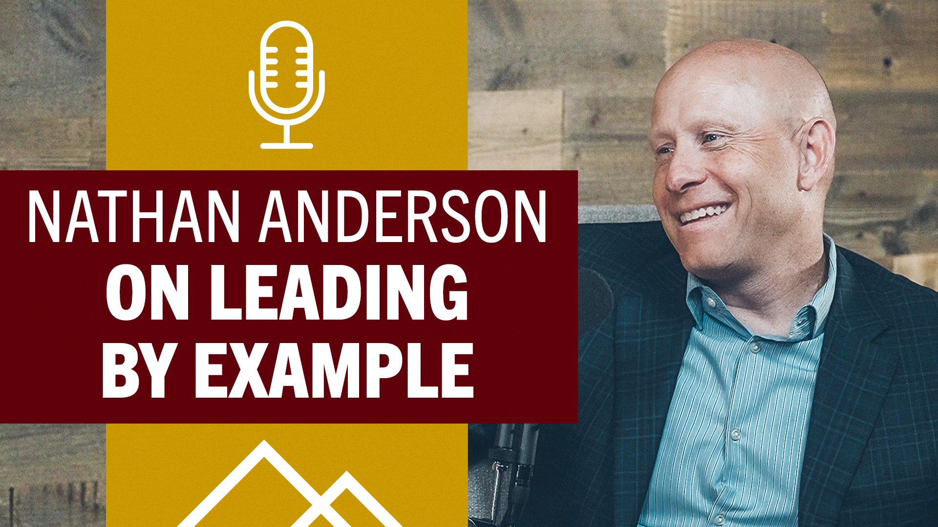 Nathan Anderson in front of podcast microphone with text "Nathan Anderson on Leading by Example"